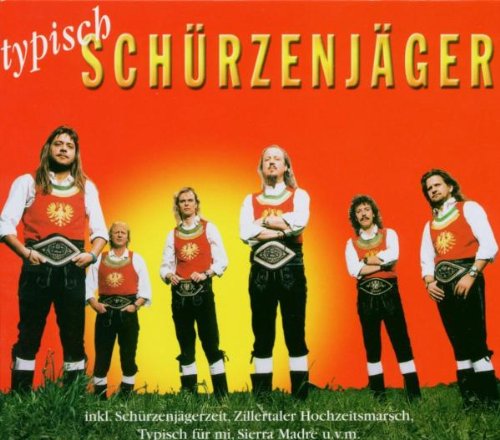Zillertaler Schürzenjäger - Typisch Schürzenjäger