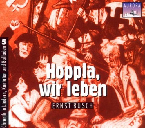 Busch , Ernst - Hoppla, wir Leben