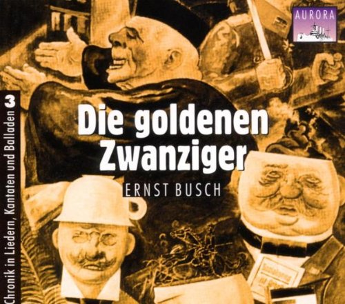 Ernst Busch - Die Goldenen Zwanziger