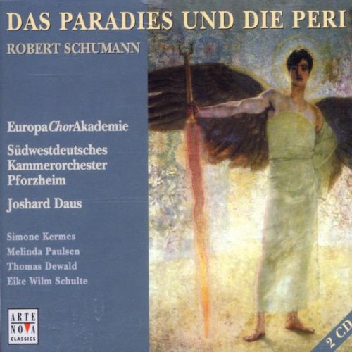 Schumann , Robert - Das Paradies und die Peri (Daus, Kermes, Paulsen, Dewald, Schulte)