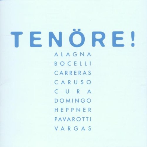 Sampler - Tenöre! Alagna Bocelli Carreras Caruso Cura Domingo Heppner Pavarotti Vargas