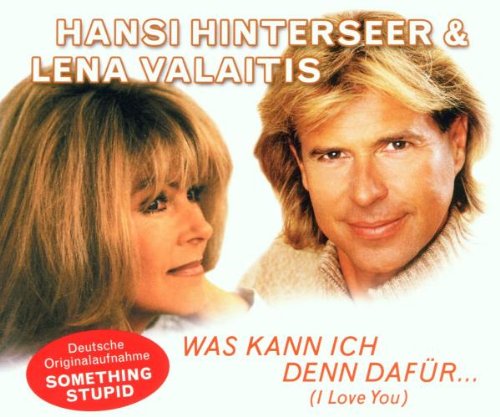 Valaitis , Lena & Hinterseer , Hansi - Was kann ich denn dafür... (I Love You) (Maxi)