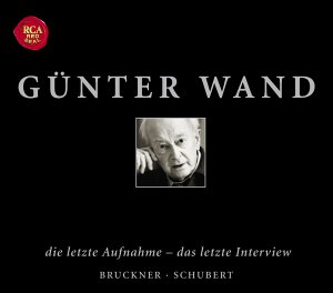 Wand , Günter - Bruckner / Schubert dirigiert von Günter Wand: Die Letzte Aufnahme - Das Letzte Interview