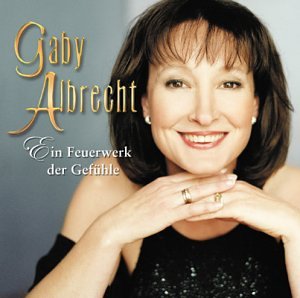 Albrecht , Gaby - Ein feuerwerk der gefühle