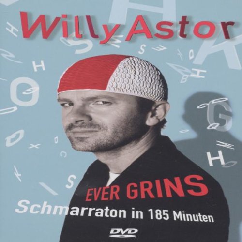  - Willy Astor - Ever Grins: Schmarraton in 185 Minuten