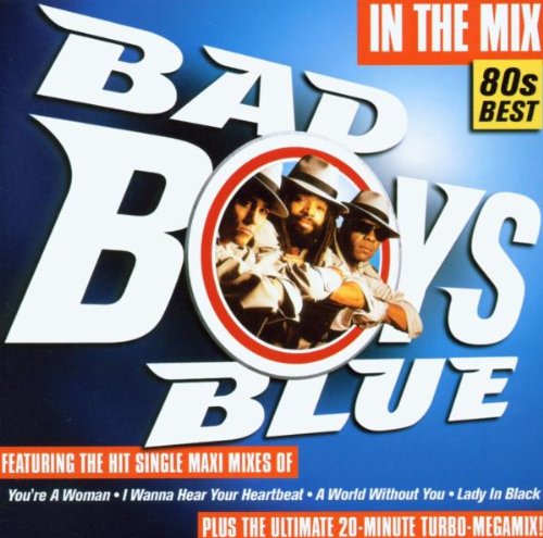 Bad Boys Blue - In the MIx - 80s Best
