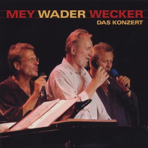 Mey , Reinhard & Wader , Hannes & Wecker , Konstantin - Das Konzert