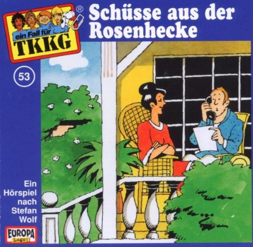 Tkkg 53 - 053/Schüsse aus der Rosenhecke
