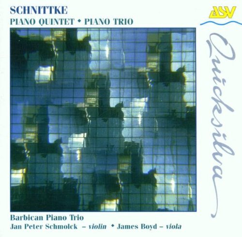 Schnittke , Alfred - Piano Quintet / Piano Trio (Barbican Piano Trio, Schmolvk, Boyd)