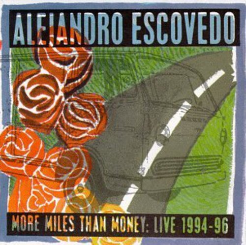 Alejandro Escovedo - More Miles Than Money-Live 199