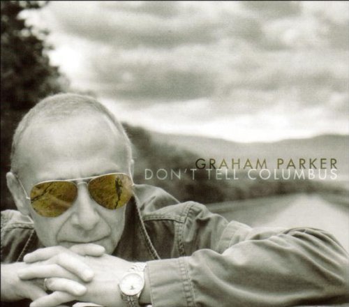 Graham Parker - Don'T Tell Columbus