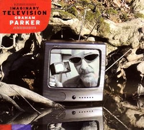 Parker , Graham - Imaginary Television