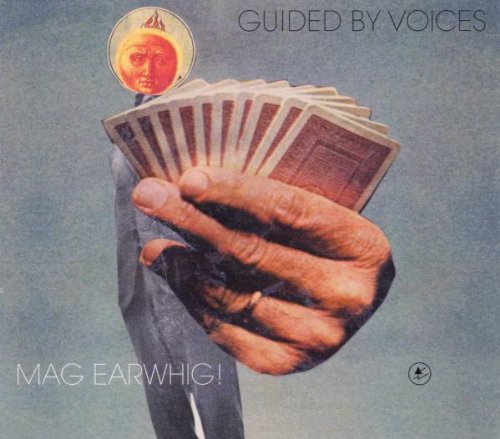 Guided By Voices - Mag Earwhig!