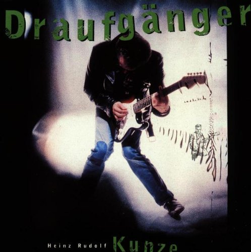 Kunze , Rudolf Kunze - Draufgaenger
