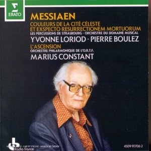 Messiaen , Olivier - Couleurs De La Cite Celeste / Et Exspecto Resurrectionem Mortuorum (Loriod, Boulez, Constant)