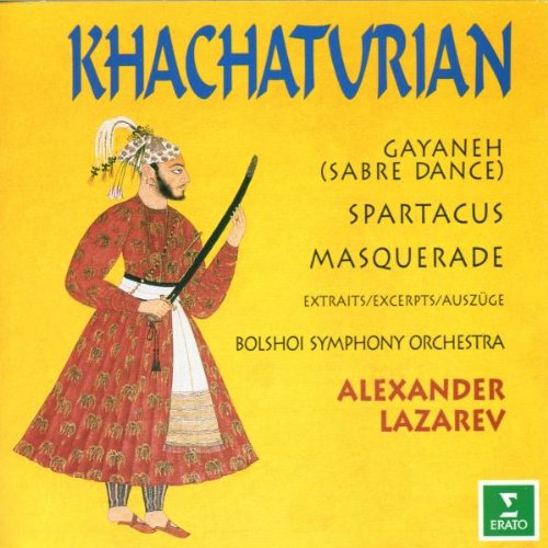 Khachaturian , Aram - Gayaneh / Spartacus / Masquerade (Extraits) (Lazarev)