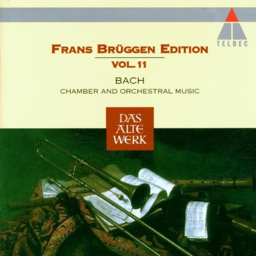 Bach , Johann Sebastian - Chamber And Orchestral Music (Harnoncourt , Leonhardt) (Frans Brüggen Edition Vol. 11)