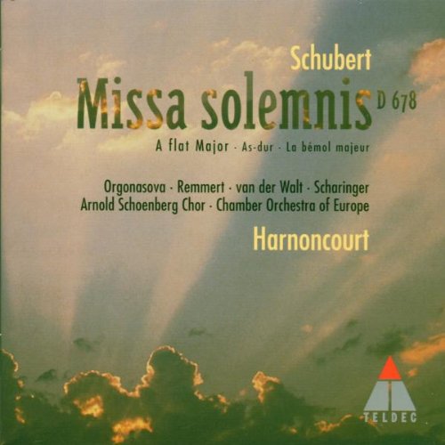 Schubert , Franz   - Missa Solemnis D 678 (Harnoncourt, Orgonasova, Remmert, van der Walt, Scharinger)
