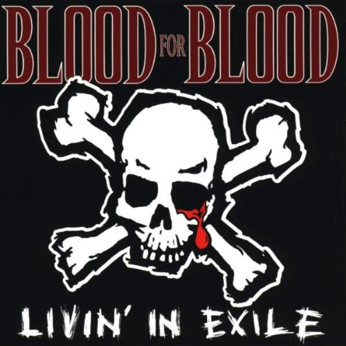 Blood for Blood - Livin' in Exile
