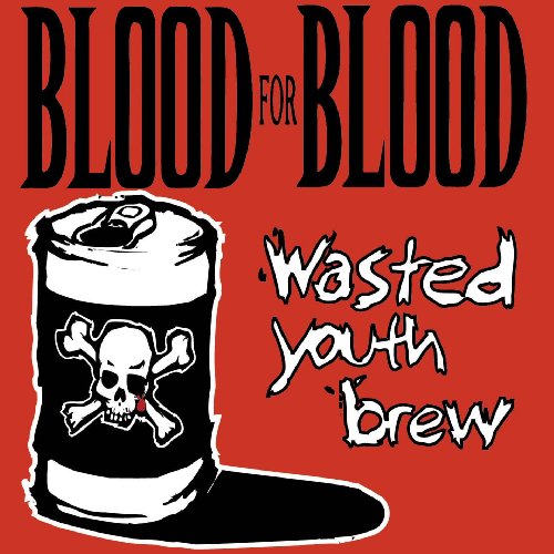 Blood for Blood - Wasted Youth Brew [Vinyl LP]