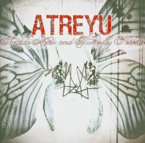 Atreyu - Suicide Notes and Butterfly Kisses