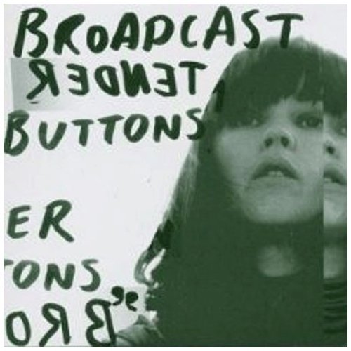 Broadcast - Tender buttons