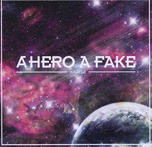 A Hero A Fake - Volatile