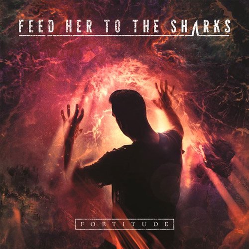 Feed Her to the Sharks - Fortitude
