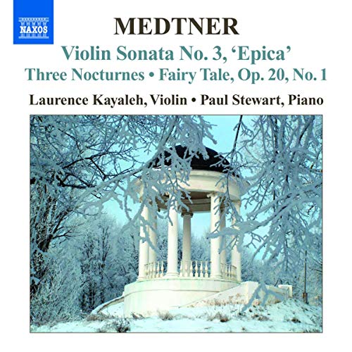 Laurence Kayaleh, Violine, Nikolai Medtner, Laurence Kayaleh, Violine, Paul Stewart, Klavier, Laurence Kayaleh, Paul Stewart - Medtner: Komplette Werke für Violine und Klavier Vol. 1