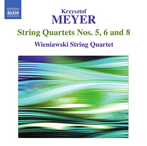 Meyer , Krzysztof - String Quartets Nos. 5, 6 And 8 (Wieniawski String Quartet)