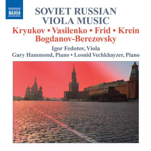 Fedotov , Igor - Soviet Russian Viola Music - Kryukov, Vasilenko, Frid, Krein, Bogdanov-Berezovsky (Hammond, Vechkhayzer)