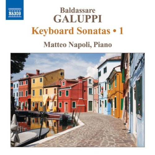 Matteo Napoli - Galuppi: Piano Sonatas 1