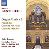 Buxtehude , Dietrich - Organ Music 6 (Julia Brown)
