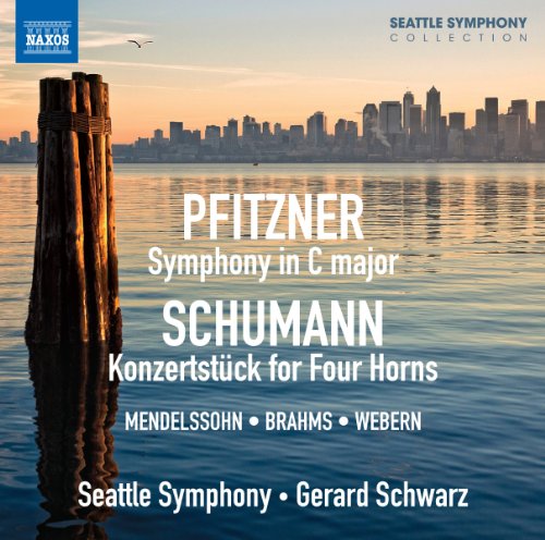 Schwarz , Gerhard & Seatlle Symphony - Pfitzner: Symphony In C Major / Schumann: Konzertstück For Four Horns / Mendelssohn / Brahms / Webern