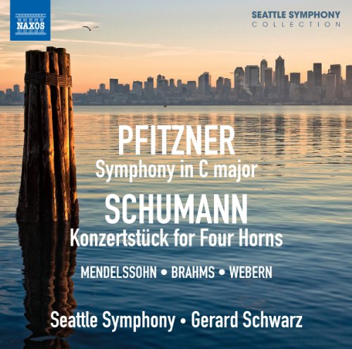 Seattle Symphony, Pfitzner, Schumann, Mendelssohn, Gerard Schwarz - Symphonie C-Dur / Konzertstück für vier Hörner