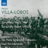 Sao Paulo Symphony Orchestra & Karabtchevsky , Isaac - Villa-Lobos: Symphony No. 3 'War' & Symphony No. 4 'Victory'