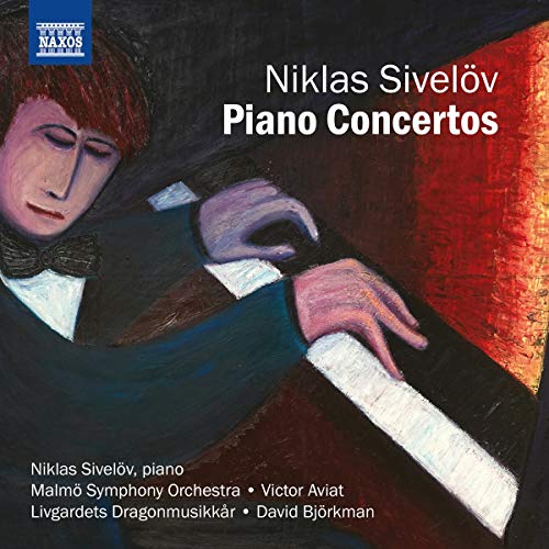 Sivelöv , Niklas - Piano Concertos (Sivelöv, Aviat, Björkman)