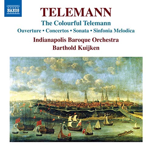 Telemann , Georg Philipp - The Colourful Telemann: Ouverture, Concertos, Sonata, Sinfonia Melodica (Kuijken, IBO)