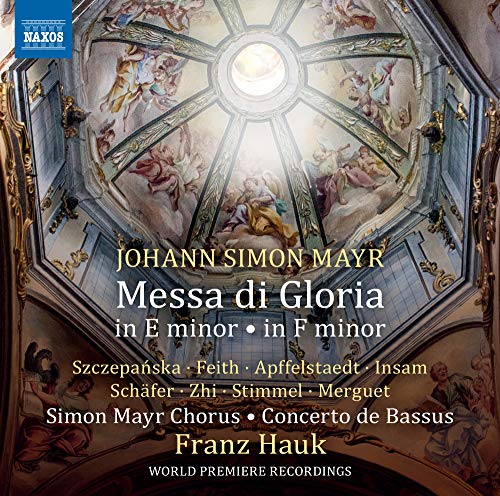 Hauk,Franz/Simon Mayr Chorus/Concerto de Bassus, Mayr,Johann Simon, None - Messa di Gloria