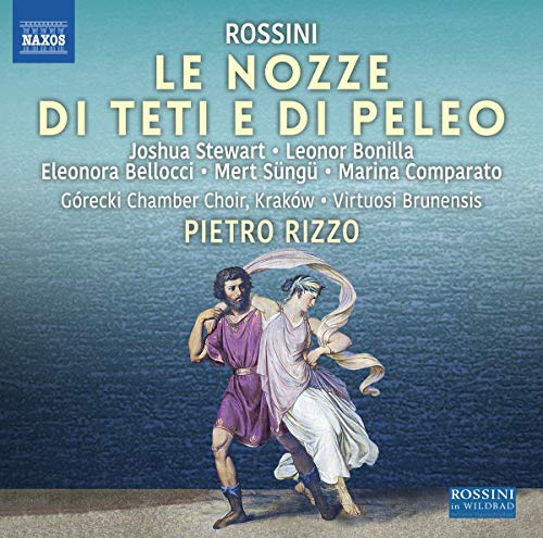 Rossini , Gioacchino - Le Nozze Di Teti E Di Peleo (Stewart, Bonilla, Bellocci, Süngü, Comparato, Rizzo)