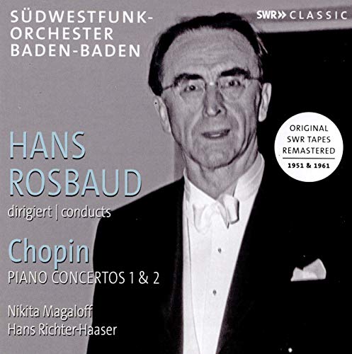 Rosbaud , Hans & SWROBB - Chopin: Piano Concertos 1 (Magaloff) & 2 (Richter-Haaser)