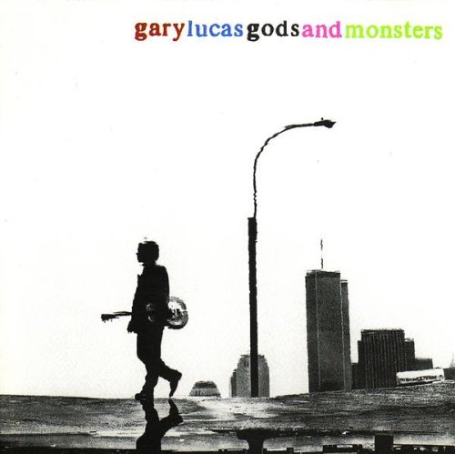 Gary Lucas - Gods and Monsters