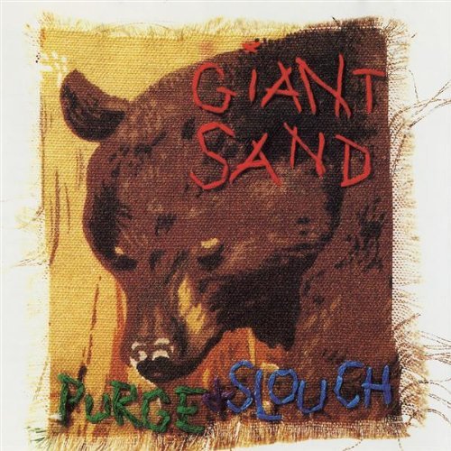 Giant Sand - Purge & slouch