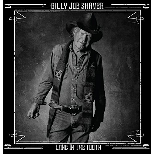 Billy Joe Shaver - Long in the Tooth