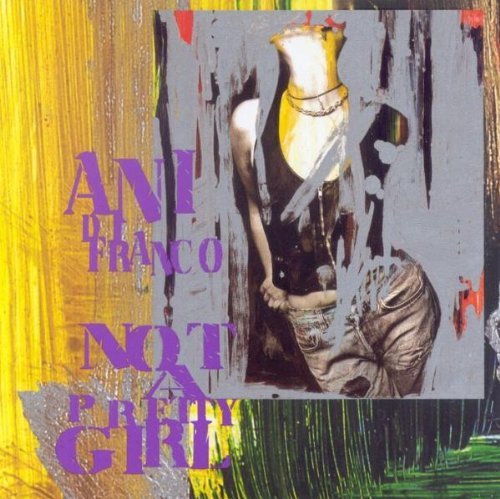 DiFranco , Ani - Not a Pretty Girl