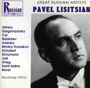 Lisitsian , Pavel - Great Russian Artists - Pavel Lisitsian Plays Glinka, Dargomyzhsky, Cui, Balakirev, Arensky, Rimsky-Korsakov, Schubert, Schumann, Liszt, Grieg, a.o.