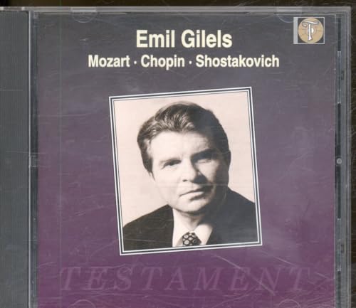 Gilels , Emil - Mozart Chopin Shostakovich (Testament)