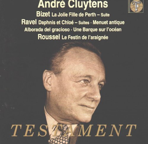 Cluytens , Andre - Testament - Suites By Bizet: La Jolie / Ravel: Daphnis Et Chloe / Roussel: Le Festin