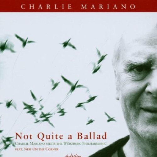 Mariano , Charlie - Not Quite a Ballad