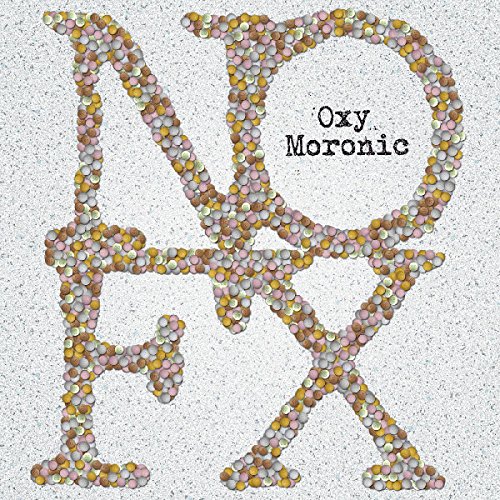 Nofx - Oxy Moronic (Limited White 7